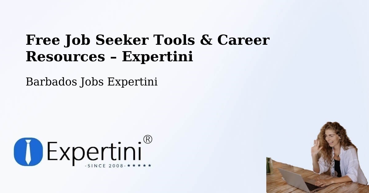 Free Job Seeker Tools & Career Resources – Speightstown - Speightstown, Barbados Jobs Expertini