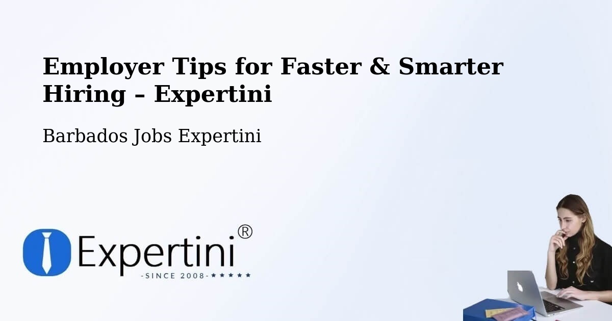 Employer Tips for Hiring & Recruitment – Speightstown - Speightstown, Barbados Jobs Expertini