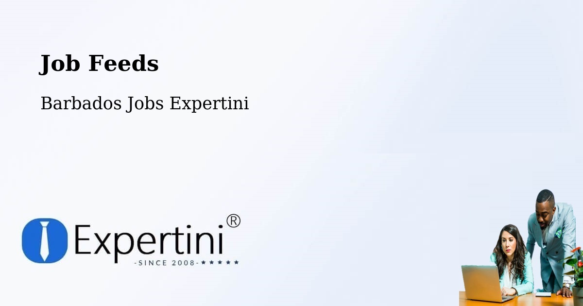 Job Listings Feed – Speightstown - Barbados Jobs Expertini