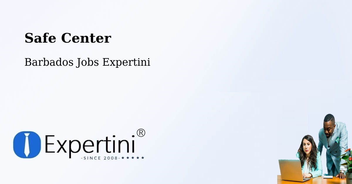 Safety Center – Speightstown - Barbados Jobs Expertini